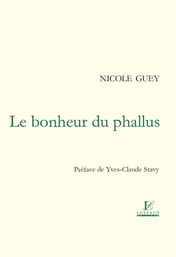 Nicole Guey - Le bonheur du phallus.