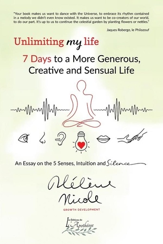 Nicole Hélène - Unlimiting my life - 7 days to a more generous, creative and sensual life.