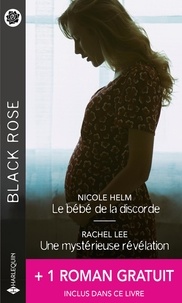 Nicole Helm et Rachel Lee - Le bébé de la discorde ; Une mystérieuse révélation ; La mémoire de la nuit.