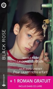 Nicole Helm et Julie Anne Lindsey - Le poison du doute - Pour sauver notre enfant + 1 roman gratuit.