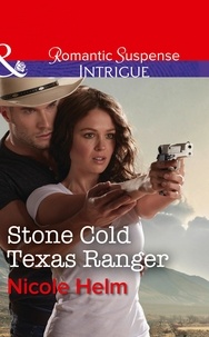 Nicole Helm - Stone Cold Texas Ranger.