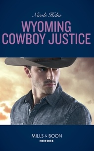 Nicole Helm - Wyoming Cowboy Justice.