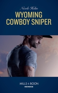Nicole Helm - Wyoming Cowboy Sniper.