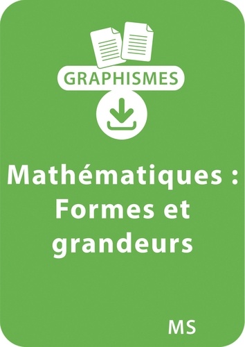 Nicole Herr et Jeanine Villani - Graphismes  : Graphismes et mathématiques - MS - Découvrir les formes et les grandeurs - Un lot de 14 fiches à télécharger.