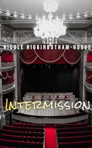  Nicole Higginbotham-Hogue - Intermission.