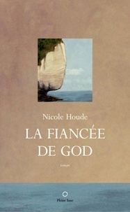 Nicole Houde - La fiancée de God.