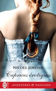 Nicole Jordan - Caprices érotiques.