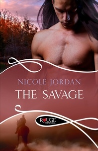 Nicole Jordan - The Savage: A Rouge Historical Romance.