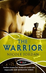 Nicole Jordan - The Warrior: A Rouge Historical Romance.