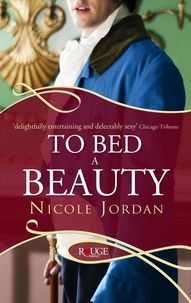 Nicole Jordan - To Bed a Beauty: A Rouge Regency Romance.