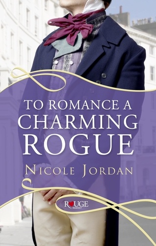 Nicole Jordan - To Romance a Charming Rogue: A Rouge Regency Romance.