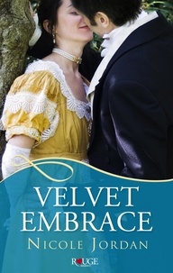 Nicole Jordan - Velvet Embrace: A Rouge Regency Romance.