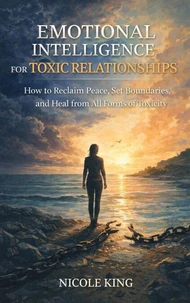 Emotional Intelligence for Toxic Relationships