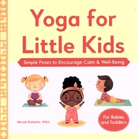 Nicole Koleshis - Yoga for Little Kids - Simple Poses to Encourage Calm & Well-Being.