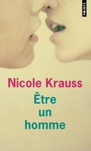 Téléchargements de livres électroniques gratuits, nouvelles versions Etre un homme in French par Nicole Krauss, Paule Guivarch