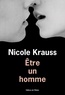 Nicole Krauss - Etre un homme.