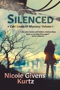  Nicole Kurtz - Silenced: A Cybil Lewis SF Mystery - Cybil Lewis SF Mystery.