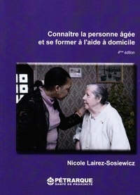 Nicole Lairez-Sosiewicz - Connaître la personne âgée et se former à l'aide à domicile.