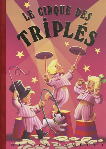 Nicole Lambert - Les triplés  : Le cirque des triplés.