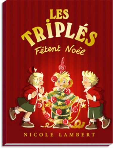 Nicole Lambert - Les triplés  : Les Triplés fêtent Noël.