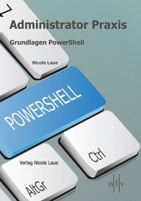Nicole Laue - Administrator Praxis - Grundlagen PowerShell.