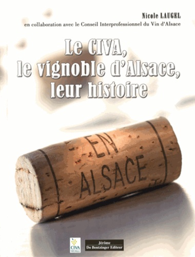 Nicole Laugel - Le CIVA, le vignoble d'Alsace, leur histoire.