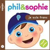 Nicole Lebel et Francis Turenne - Phil & Sophie - Je suis franc - Livre audio - Livre Audio.