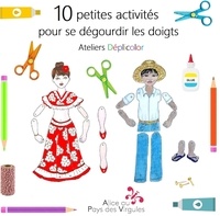 Nicole Legrand - 10 Petites activités pour se dégourdir les doigts - Ateliers Déplicolor.