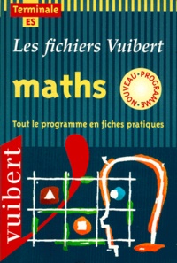 Nicole Lemaire - Maths terminale ES. - Tout le programme en fiches pratiques.