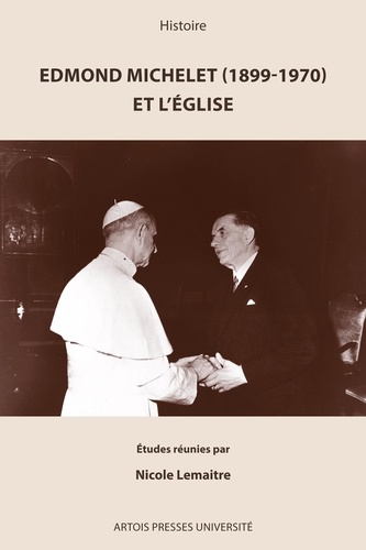 Edmond Michelet (1899-1970) et l'Eglise