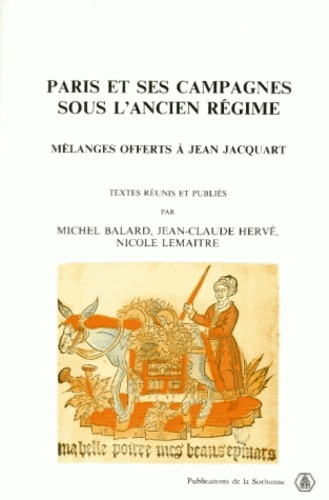 Paris Et Ses Campagnes Sous L'Ancien Regime. Melanges Offerts A Jean Jacquart