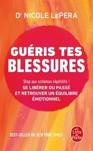 Téléchargement gratuit de livres pdf Guéris tes blessures - Stop aux schémas répétitifs ! Se libérer du passé et retrouver un équilibre émotionnel