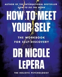 Nicole LePera - How to Meet Your Self - The Workbook for Self-Discovery.