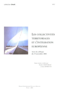 Nicole Lerousseau - Les collectivités territoriales et l'intégration européenne.