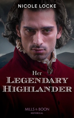 Nicole Locke - Her Legendary Highlander.