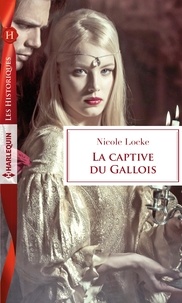 Meilleure source pour télécharger des ebooks gratuits La captive du Gallois par Nicole Locke (Litterature Francaise) 9782280372961 DJVU PDF