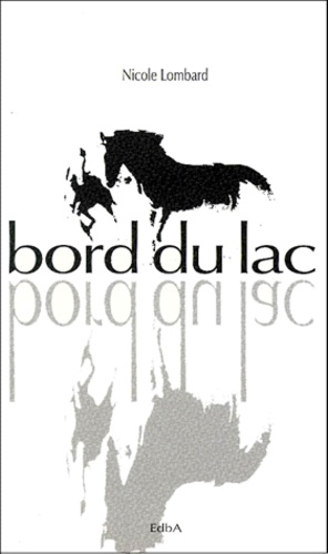 Nicole Lombard - Le Cheval Au Bord Du Lac.