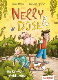 Nelly &amp; Düse – Ein Schwein zieht Leine