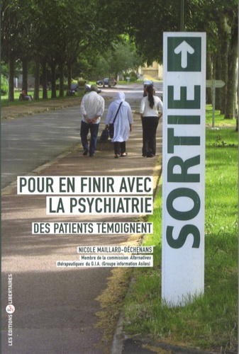 Nicole Maillard-Déchenans - Pour en finir avec la psychiatrie - Des patients témoignent.