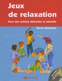 Nicole Malenfant - Jeux de relaxation - Pour des enfants détendus et attentifs. 1 CD audio