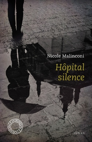 Nicole Malinconi - Hôpital silence - Suivi de L'attente.