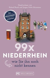 99 x Niederrhein, wie Sie ihn noch nicht kennen