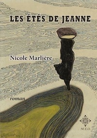 Nicole Marlière - Les étés de Jeanne.