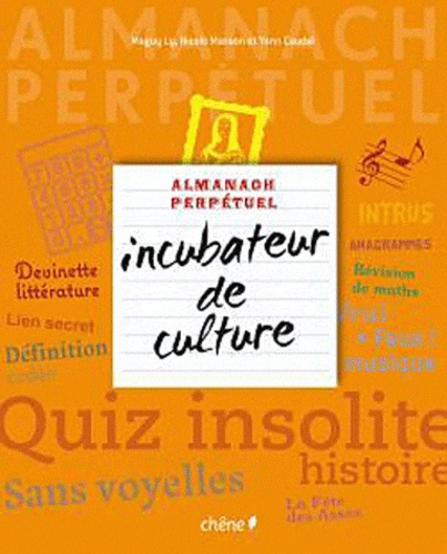 Nicole Masson et Maguy Ly - Almanach perpétuel incubateur de culture.