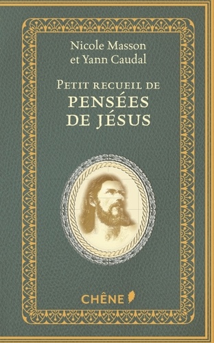 Nicole Masson et Yann Caudal - Petit recueil de pensées de Jésus.