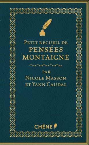 Nicole Masson et Yann Caudal - Petit recueil de pensées de Montaigne.