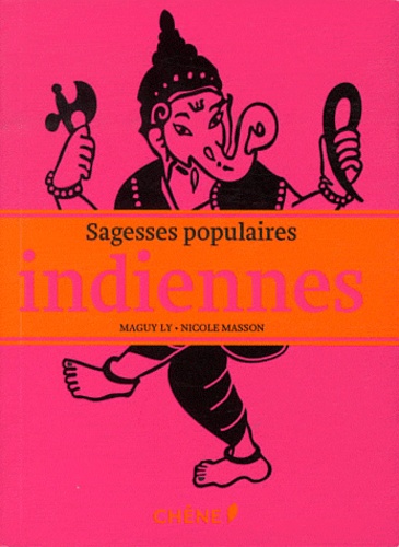 Nicole Masson et Maguy Ly - Sagesses populaires indiennes.