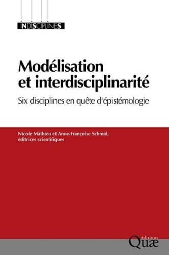 Modélisation et interdisciplinarité. Six disciplines en quête d'épistémologie