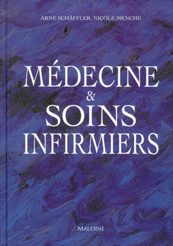 Nicole Menche et Arne Schaffler - Médecine & soins infirmiers.