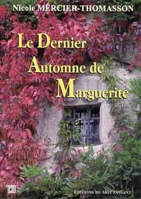 Nicole Mercier-Thomasson - Le dernier automne de Marguerite.